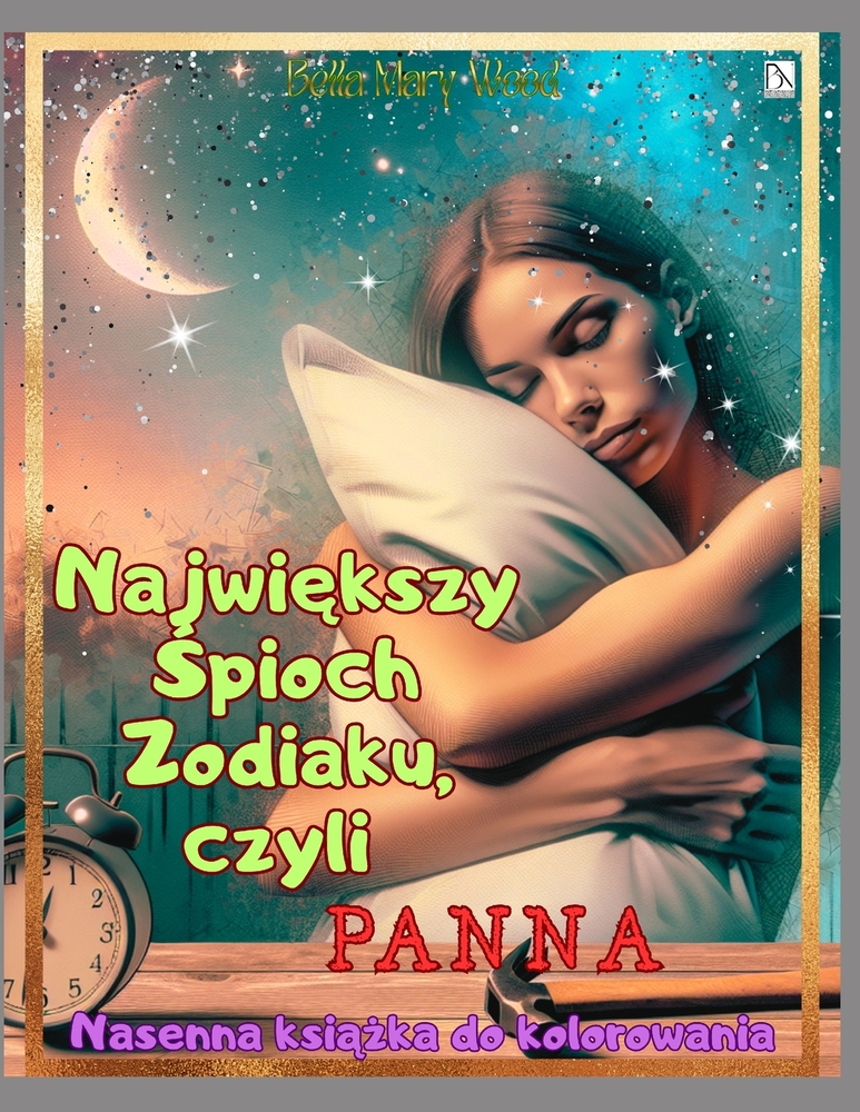 Największy Śpioch zodiaku, czyli Panna: Senna książka do kolorowania cover