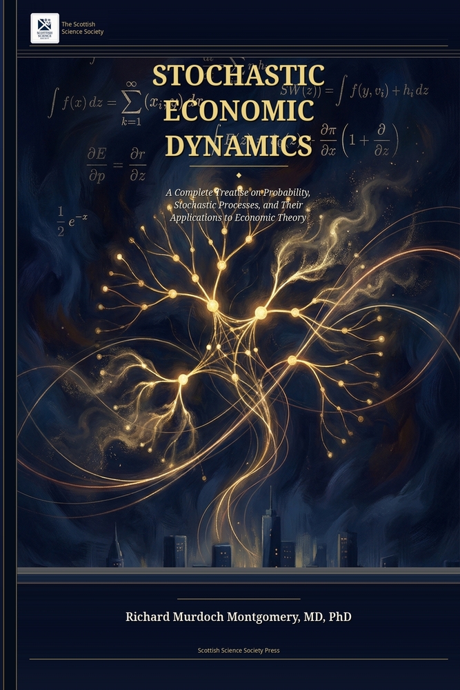 Stochastic Economic Dynamics: A Complete Treatise on Probability, Stochastic Processes, and Their Applications to Economic Theory cover