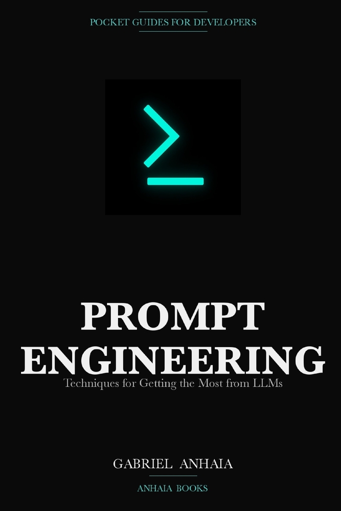 Prompt Engineering Pocket Guide: Techniques for Getting the Most from LLMs cover