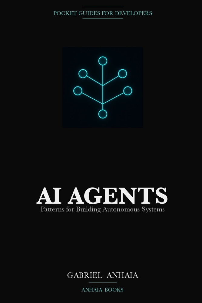 AI Agents Pocket Guide: Patterns for Building Autonomous Systems with LLMs cover