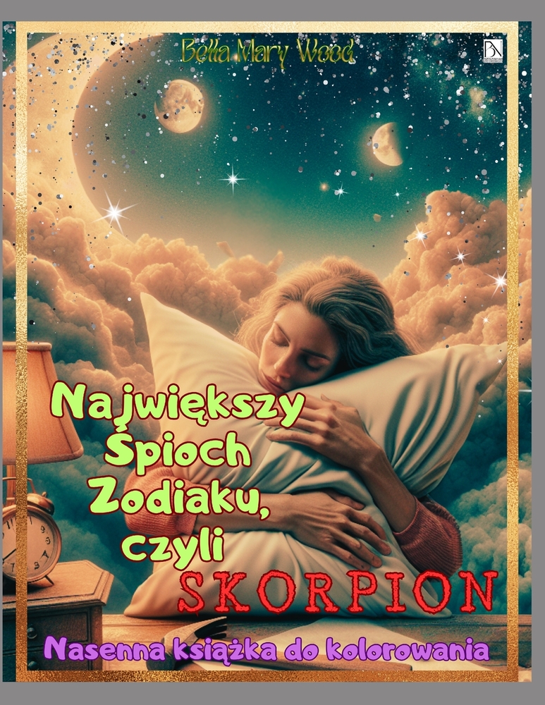 Największy Śpioch zodiaku, czyli Skorpion: Senna książka do kolorowania cover
