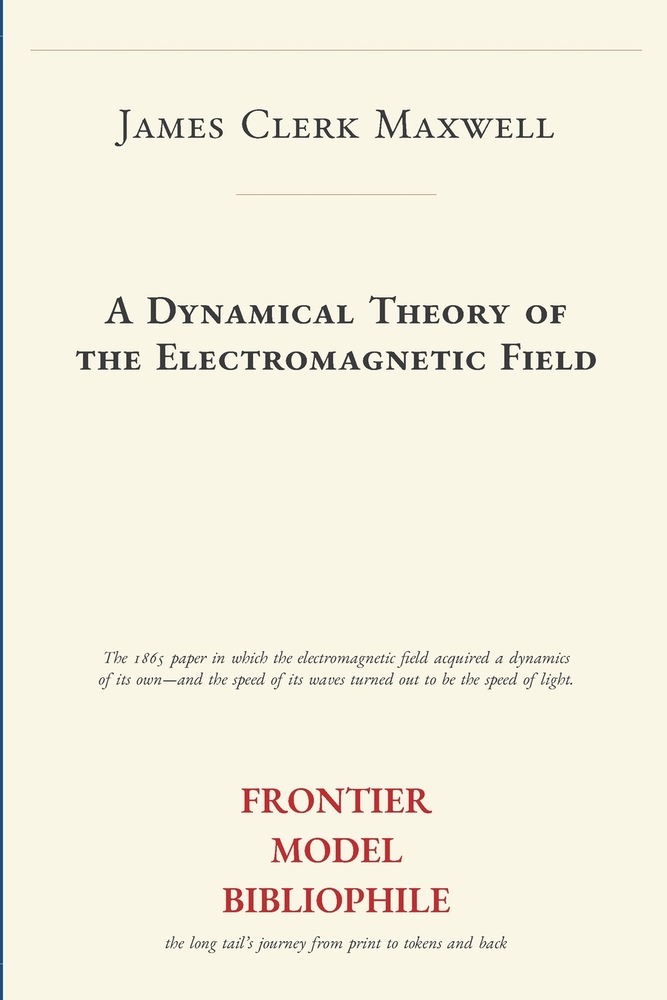 A Dynamical Theory of the Electromagnetic Field cover