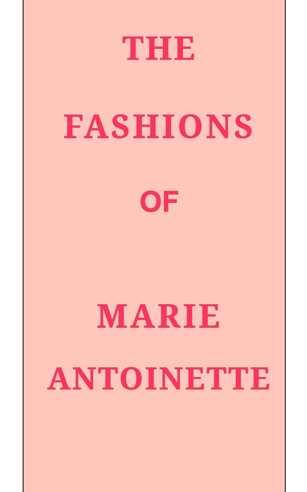 The Fashions of Marie Antoinette cover