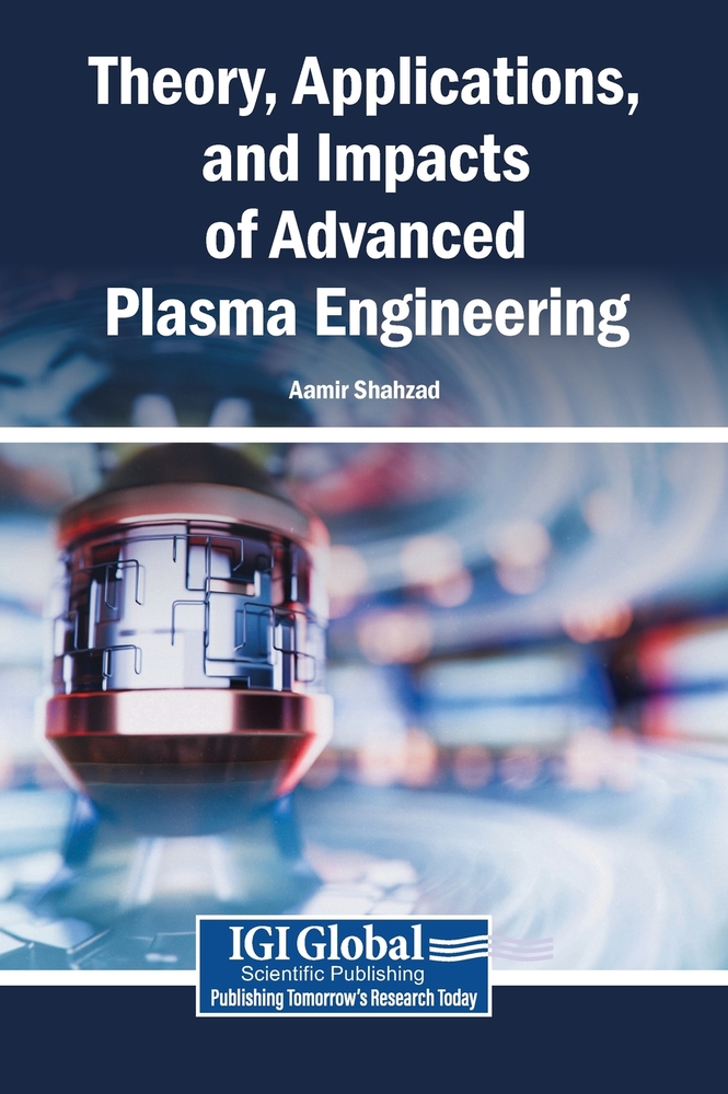 Theory, Applications, and Impacts of Advanced Plasma Engineering cover