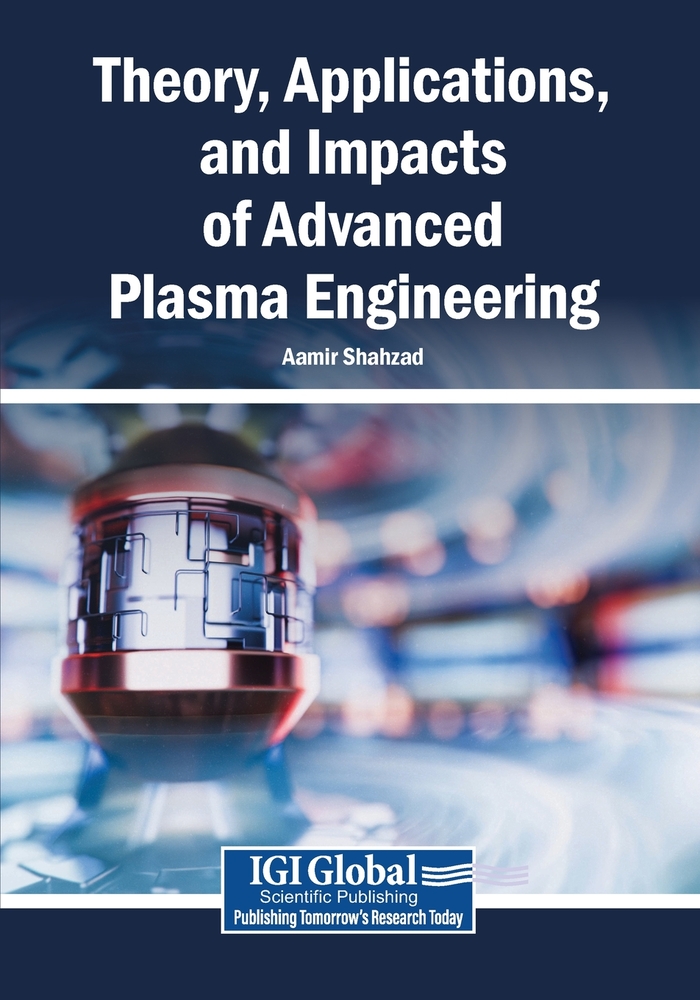 Theory, Applications, and Impacts of Advanced Plasma Engineering cover