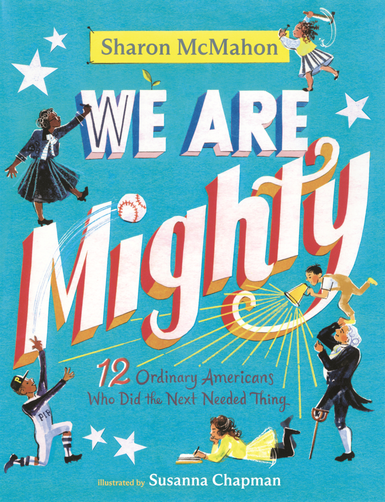 We Are Mighty: 12 Ordinary Americans Who Did the Next Needed Thing cover