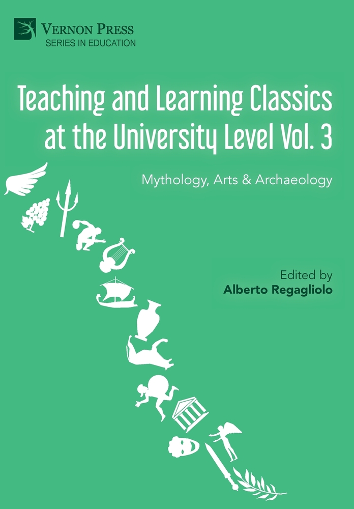 Teaching and Learning Classics at the University Level Vol. 3: Mythology, Arts & Archaeology cover