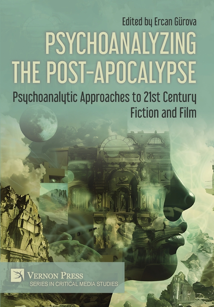 Psychoanalyzing the Post-Apocalypse: Psychoanalytic Approaches to 21st Century Fiction and Film cover
