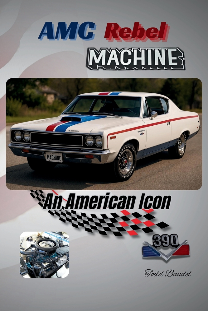 AMC Rebel Machine: An American Icon cover