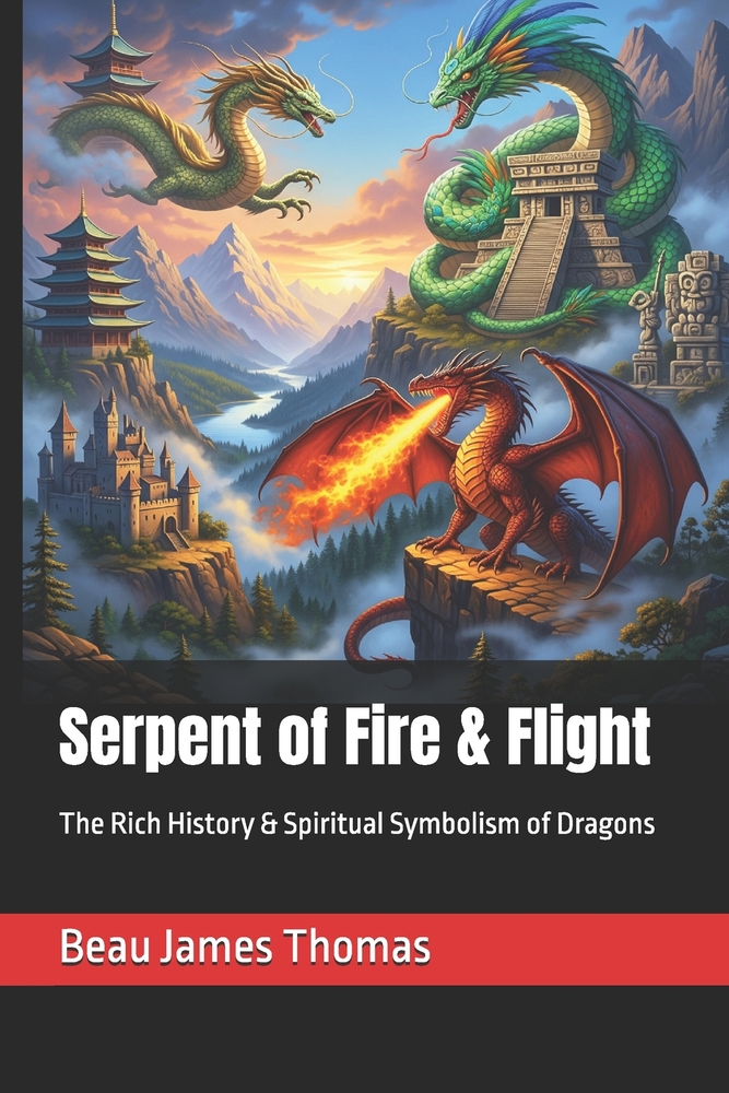 Serpent of Fire & Flight: The Rich History & Spiritual Symbolism of Dragons cover