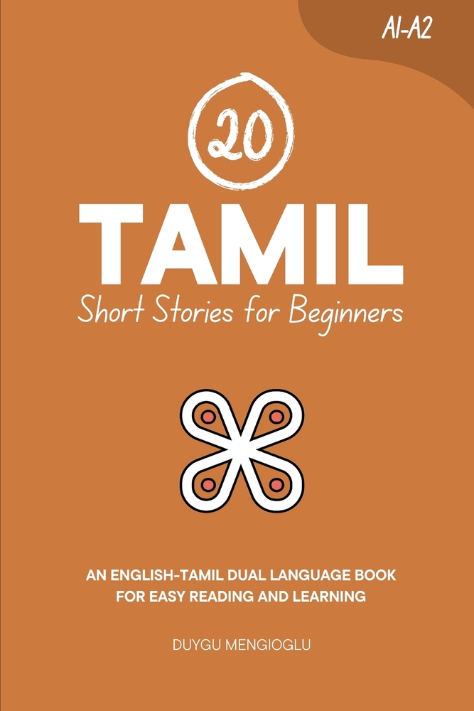 20 Tamil Short Stories for Beginners: An English-Tamil Dual-Language Book for Easy Reading and Learning cover