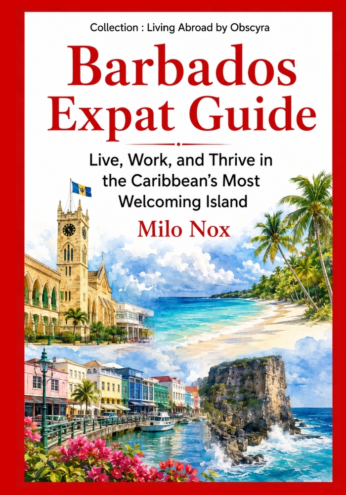 Barbados Expat Guide: Live, Work, and Thrive in the Caribbean's Most Welcoming Island cover