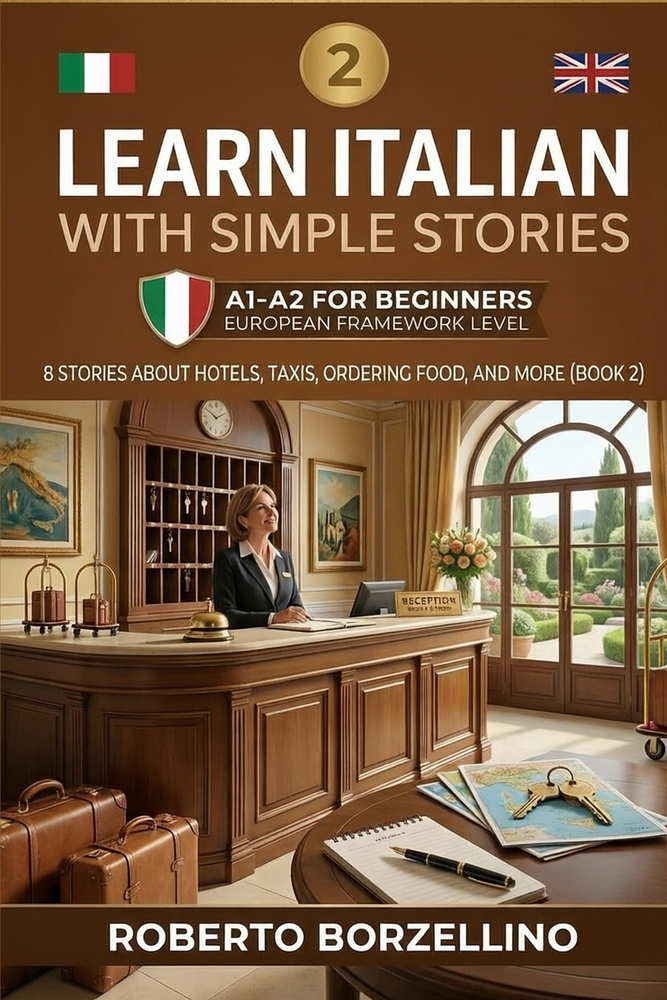 Learn Italian with Simple Stories: A1-A2 for Beginners. 8 Stories about Hotels, Taxis, Ordering Food, and More (Book 2) cover