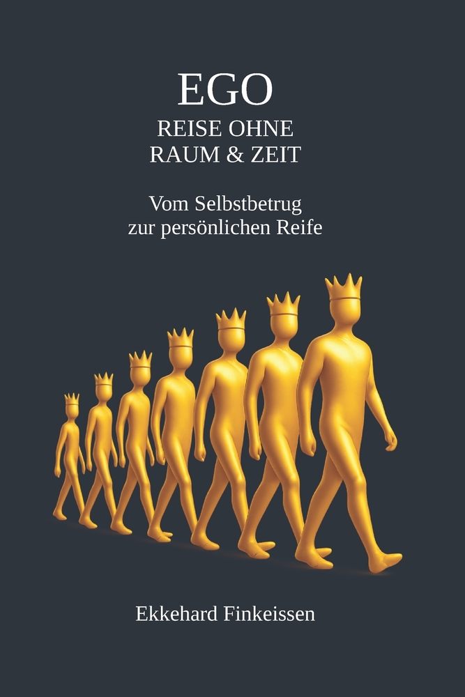 EGO - Reise ohne Raum und Zeit: Vom Selbstbetrug zur persönlichen Reife cover