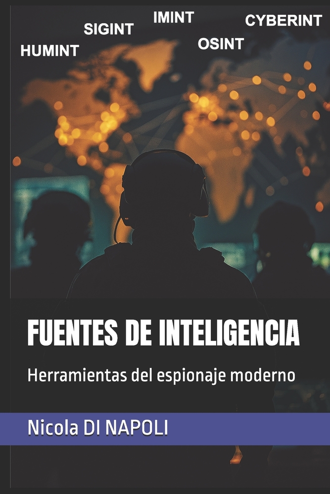 Fuentes de Inteligencia: Herramientas del espionaje moderno cover