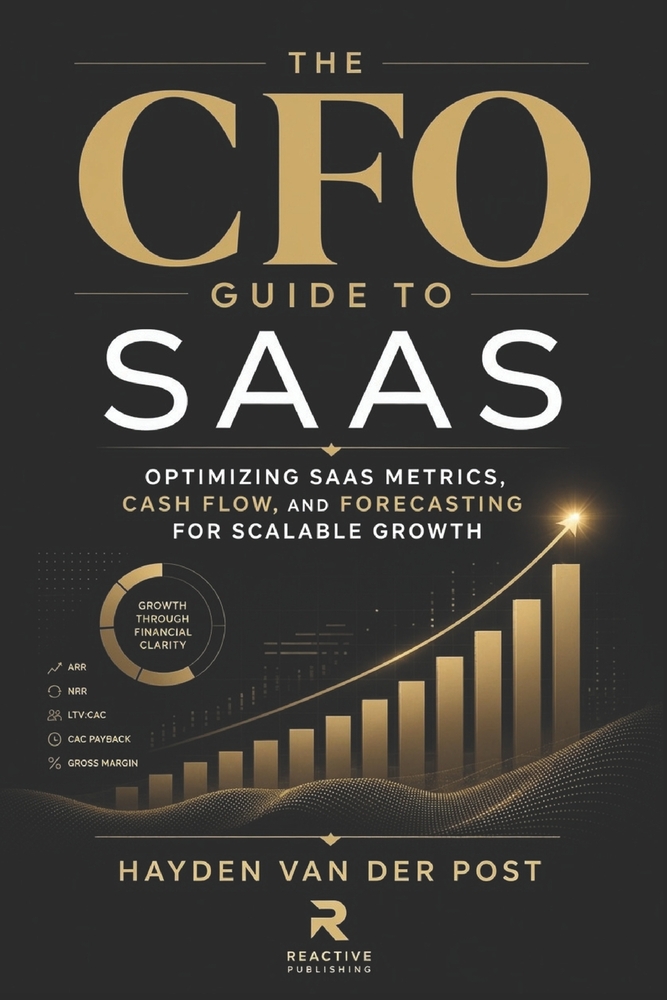 The CFO Guide to SaaS: Optimizing SaaS Metrics, Cash Flow, and Forecasting for Scalable Growth cover