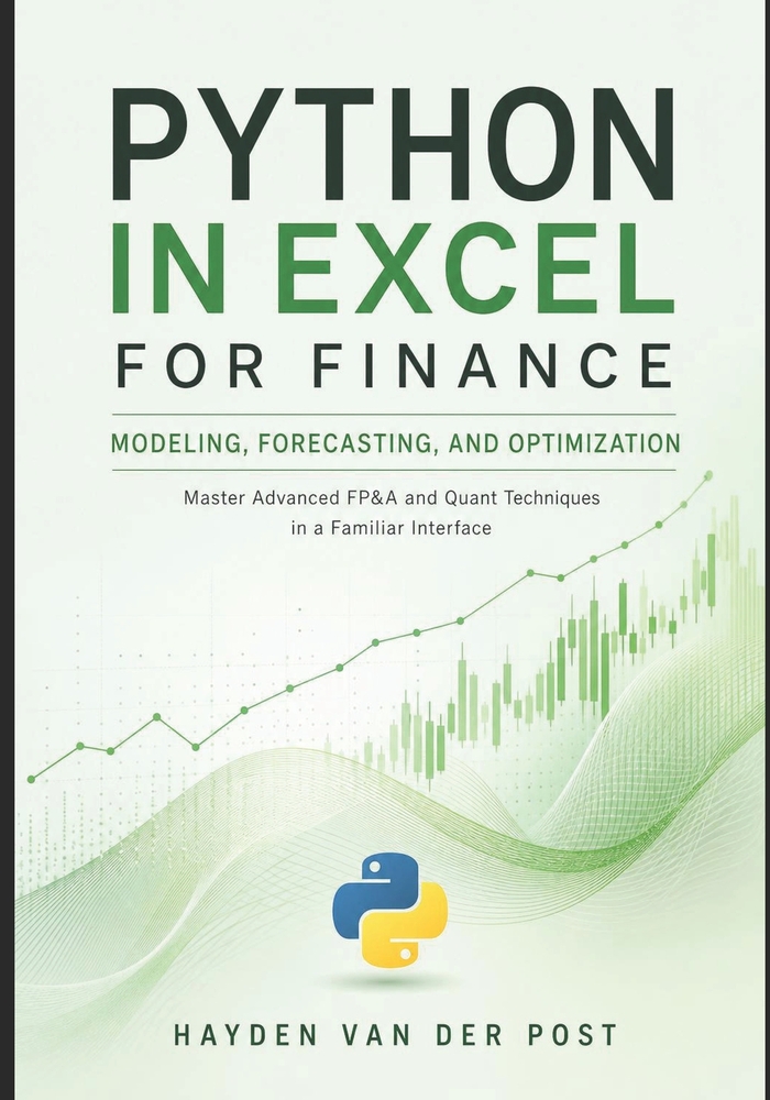 Python in Excel for Finance: Modeling, Forecasting, and Optimization: Master Advanced FP&A and Quant Techniques in a Familiar Interface cover