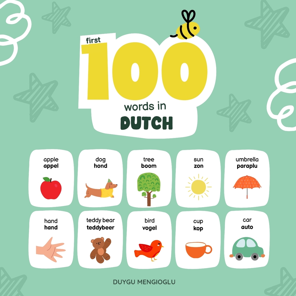 First 100 Words in Dutch: Dutch Language Learning for Kids, Bilingual Dutch Baby Book, Dutch First Dictionary, Dutch Flashcards cover