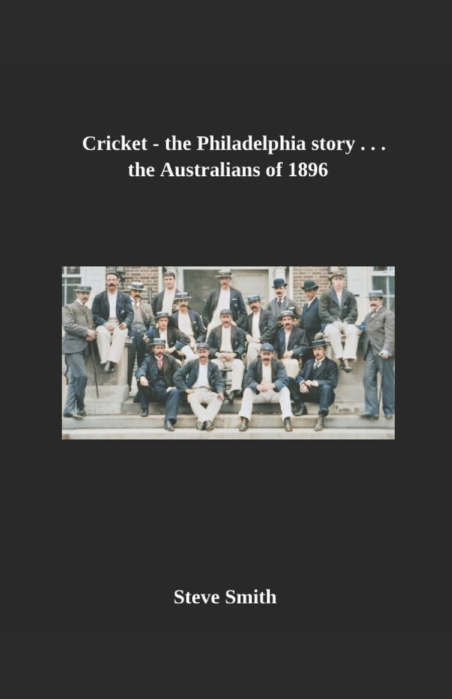 Cricket- the Philadelphia story . . . The Australians of 1896 cover