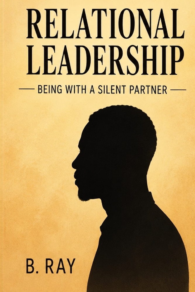 Relational Leadership: Being with a Silent Partner cover