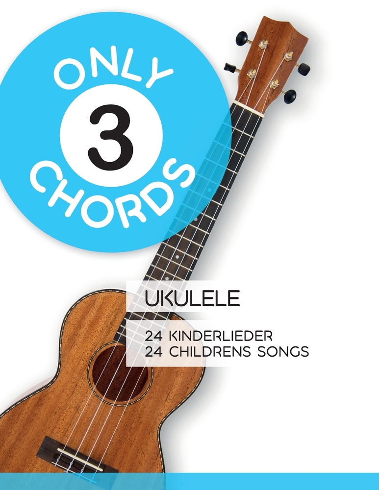 Only 3 Chords - Ukulele - 24 Kinderlieder / 24 Childrens Songs cover