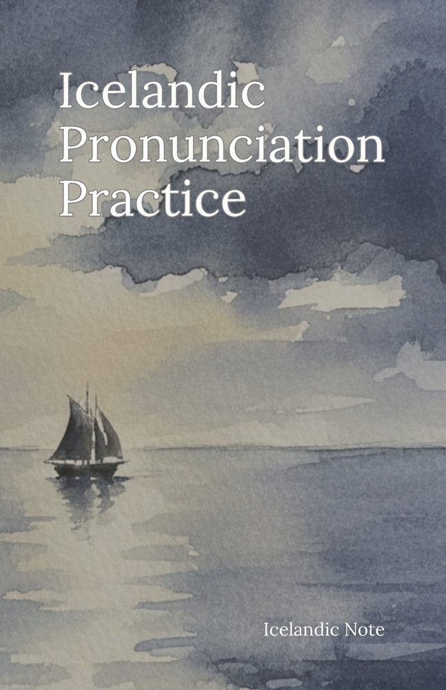 Icelandic Pronunciation Practice: Introducing The Icelandic Pronunciation Key - A Comprehensive Guide to Unlocking the Authentic Sounds of the North cover