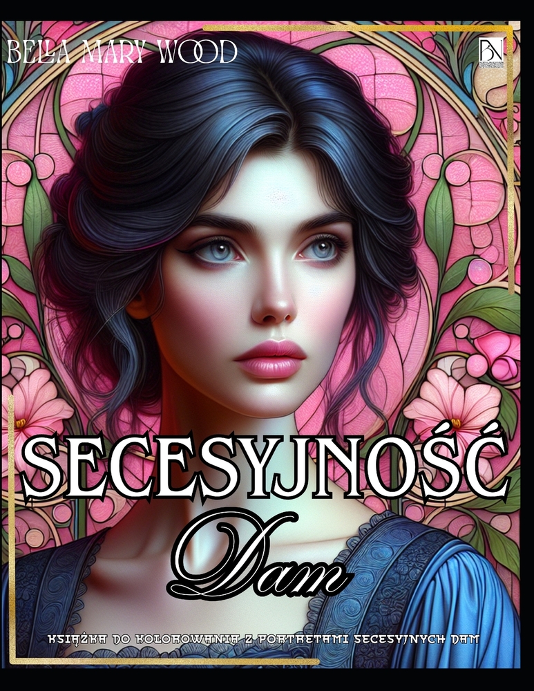 Secesyjnośc Dam Książka do kolorowania z portretami secesyjnych dam: historia kolorowanka cover