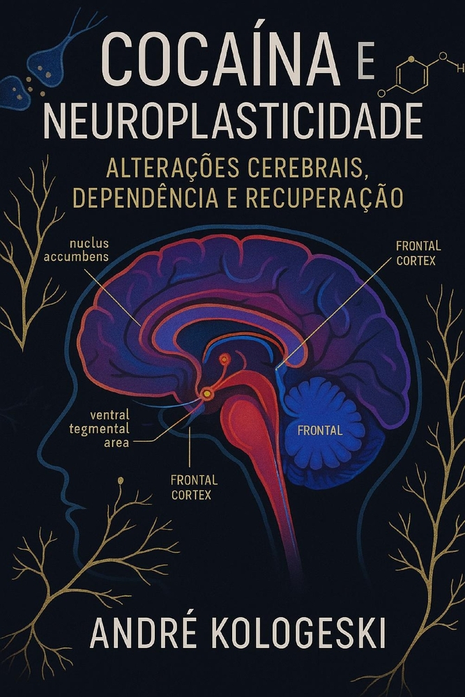 Cocaína e Neuroplasticidade: Alterações Cerebrais, Dependência e Recuperação cover