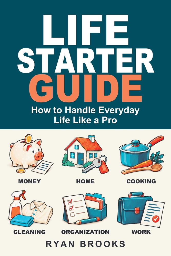 Life Starter Guide: How to Handle Everyday Life Like a Pro: How to handle everyday life like a Pro cover