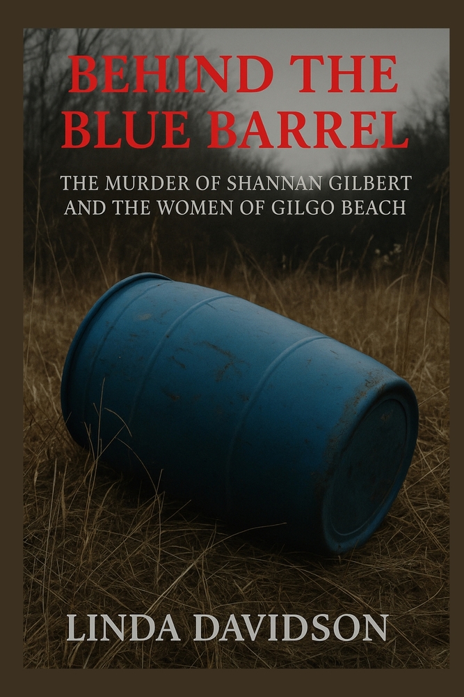 Behind the Blue Barrel: The Murder of Shannan Gilbert and the Women of Gilgo Beach cover