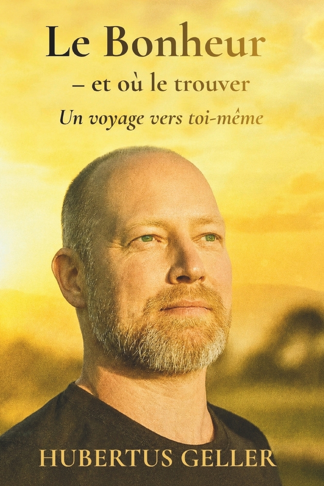 Le Bonheur - et où le trouver: Un voyage vers toi-même cover