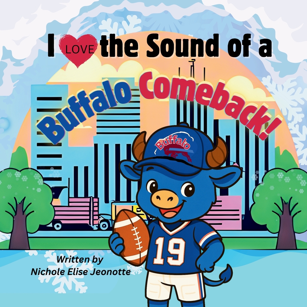 I Love the Sound of a Buffalo Comeback!: Little blue buffalo Bills football fan experiencing the greatest comeback in league history! cover