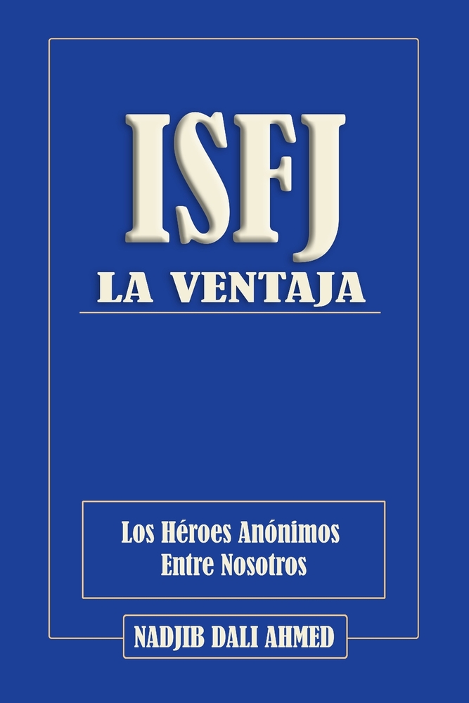 La Ventaja Isfj: Los Héroes Anónimos Entre Nosotros cover