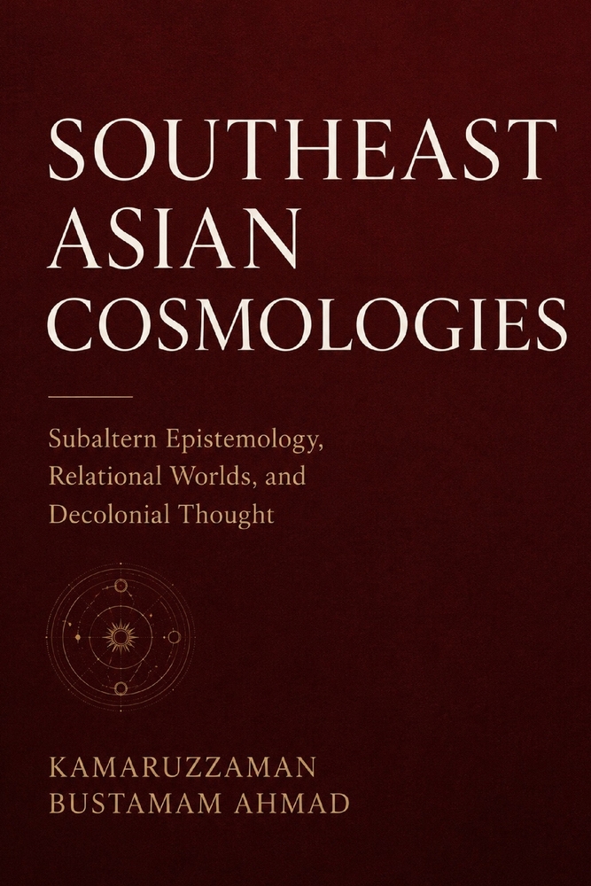 Southeast Asian Cosmologies: Subaltern Epistemology, Relational Worlds, and Decolonial Thought cover