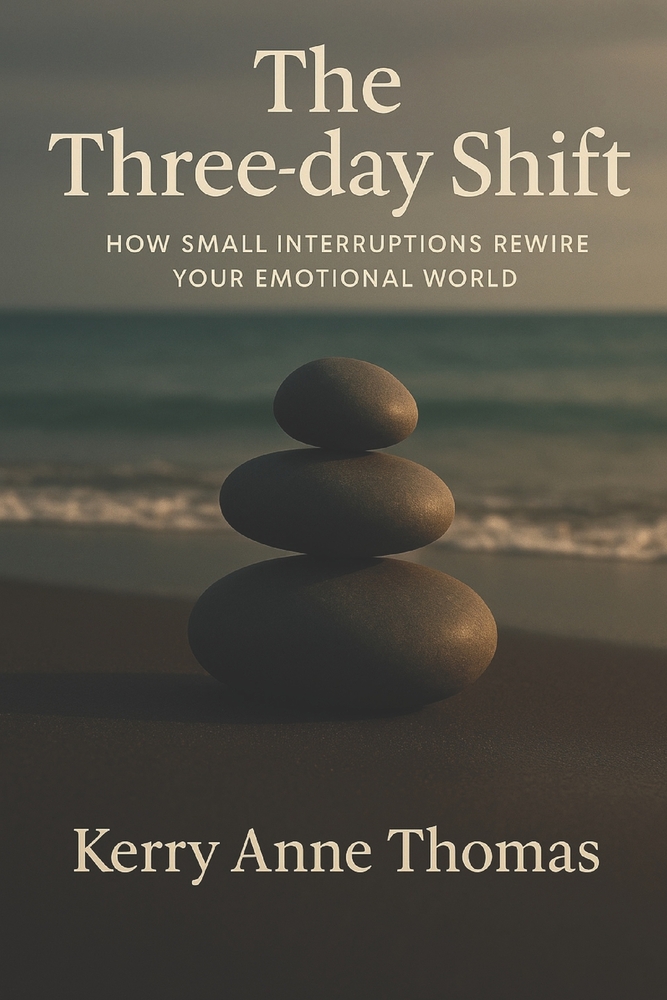 The Three-day Shift: How Small Interruptions Rewire Your Emotional World cover
