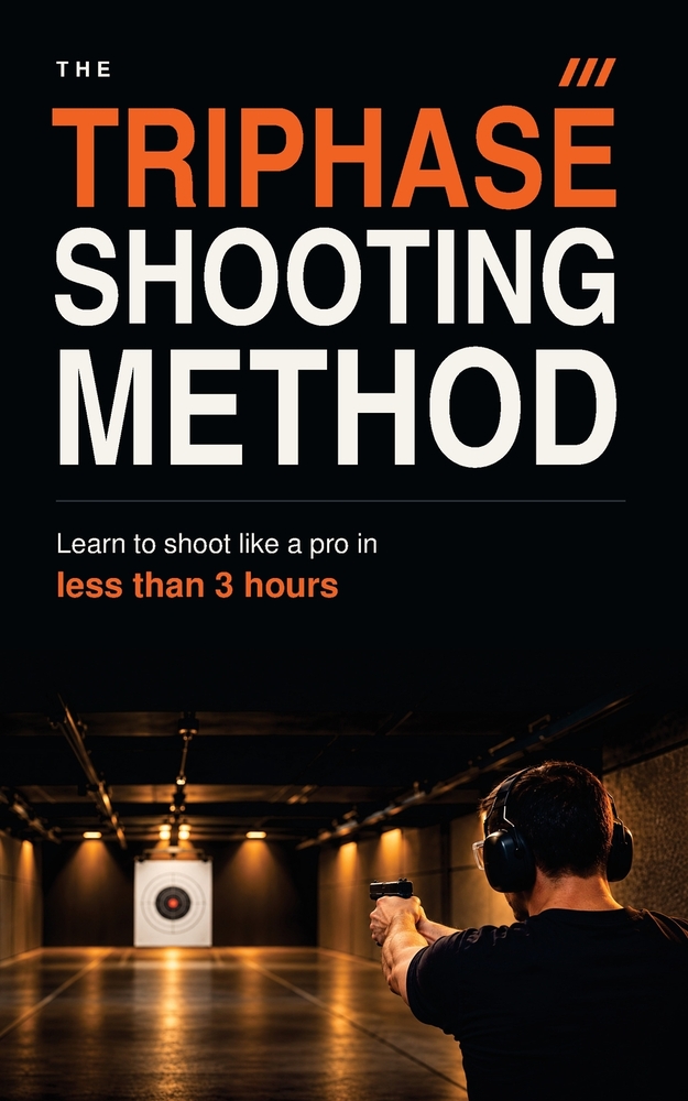 The Triphase Shooting Method: A 3-Hour System to Master Pistol Accuracy and Shoot Tighter Groups cover
