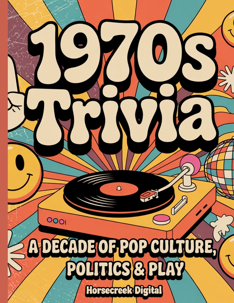 1970s Trivia: A Decade of Pop Culture, Politics & Play cover