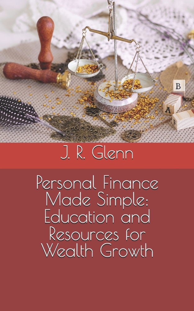 Personal Finance Made Simple: Education and Resources for Wealth Growth cover