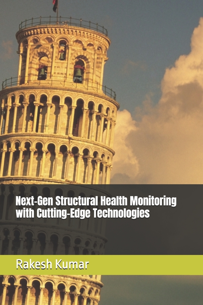 Next-Gen Structural Health Monitoring with Cutting-Edge Technologies cover