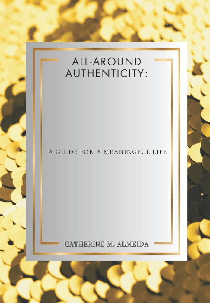 All-Around Authenticity: A Guide for a Meaningful Life cover
