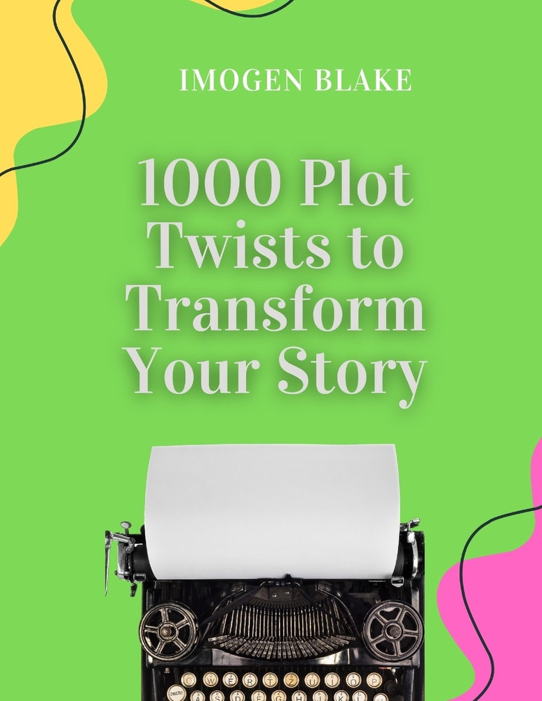 1000 Plot Twists to Transform Your Story cover