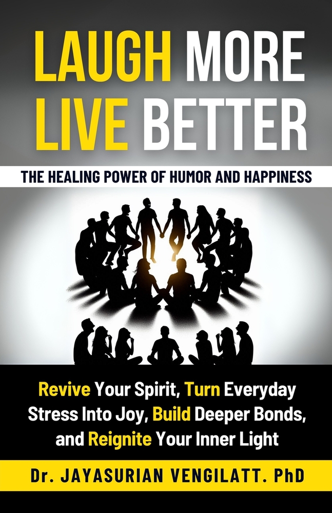 Laugh More, Live Better: The Healing Power of Humor and Happiness: Revive Your Spirit, Turn Everyday Stress into Joy, Build Deeper Bonds, and Reignite cover
