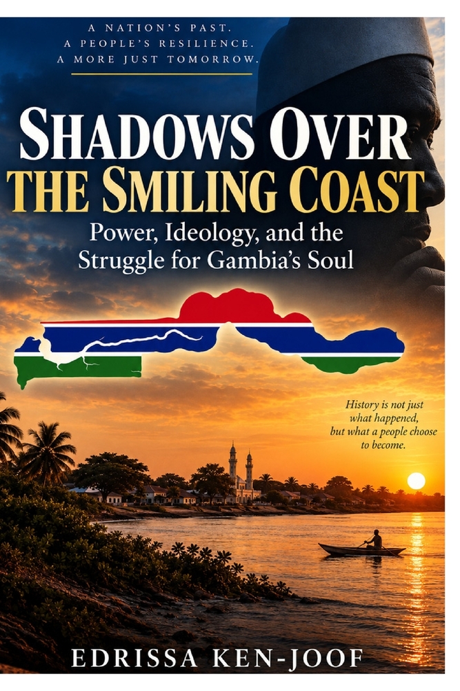 Shadows Over The Smiling Coast: Power, Ideology, And The Struggle For Gambia's Soul cover