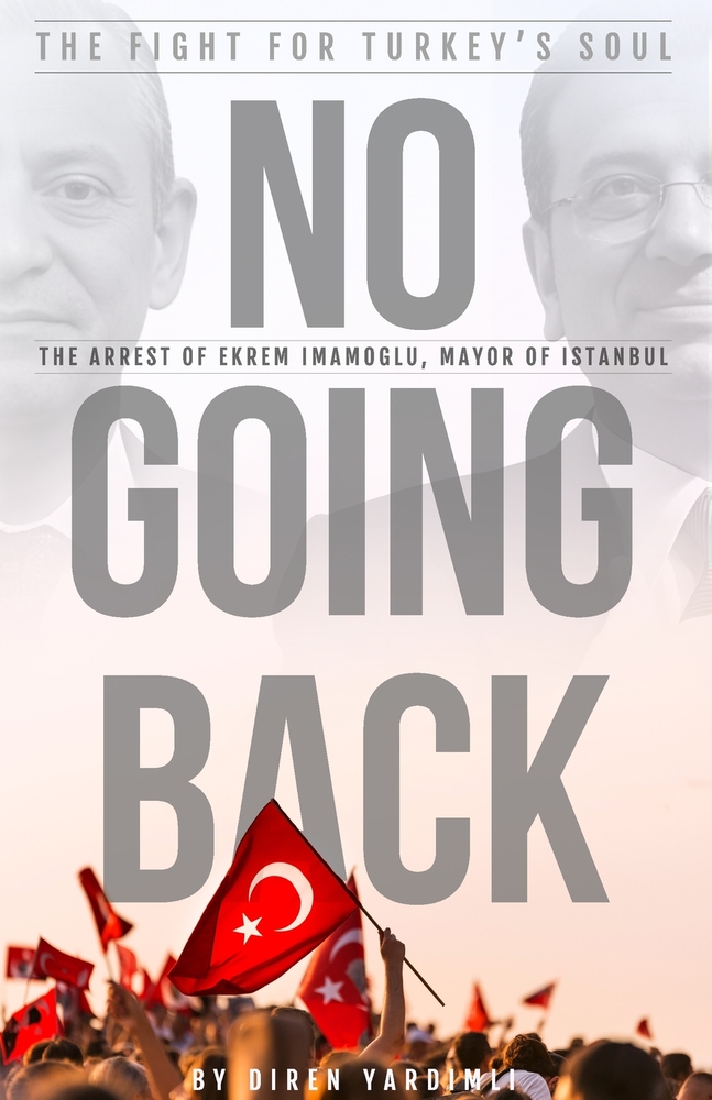 No Going Back - The Fight for Turkey's Soul: The Insider Story of The Upheaval in Turkey cover