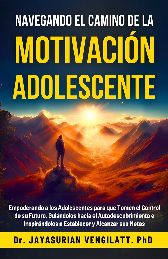 Navegando El Camino de la Motivación Adolescente: Guiando a los Adolescentes hacia el Autodescubrimiento y el Éxito cover