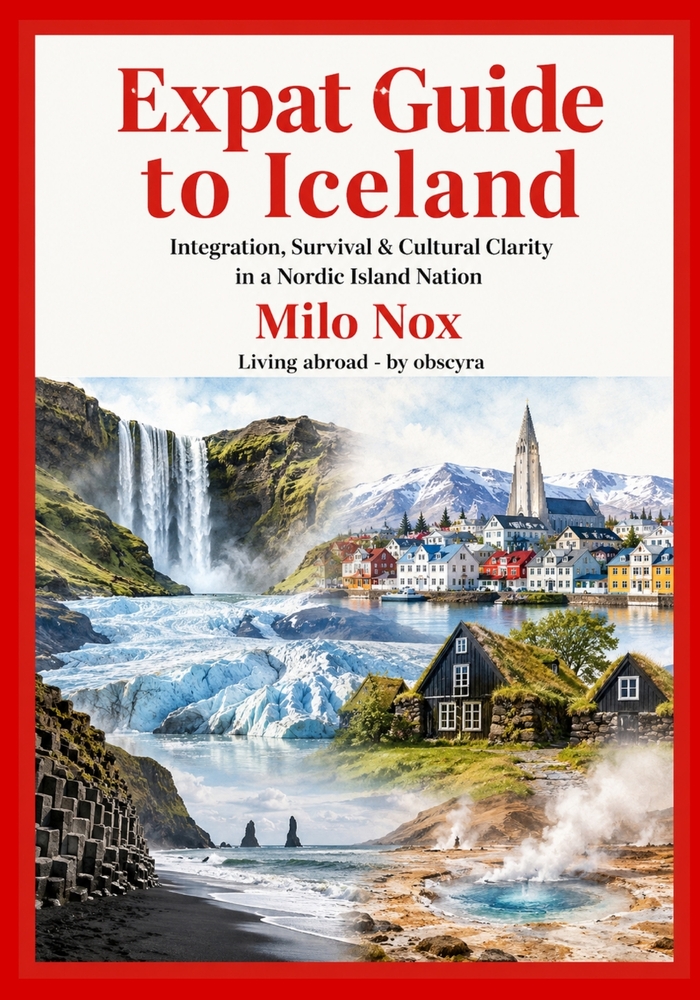 Expat Guide to Iceland: Your Essential Handbook for Living, Working, and Thriving in the Land of Fire and Ice cover