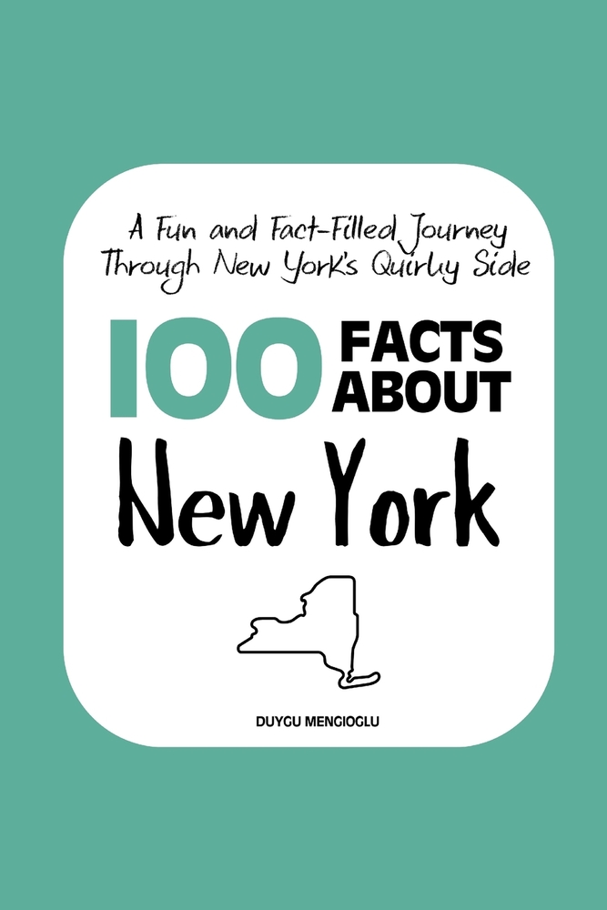 100 Facts about New York: A Fun and Fact-Filled Journey Through New York's Quirky Side cover
