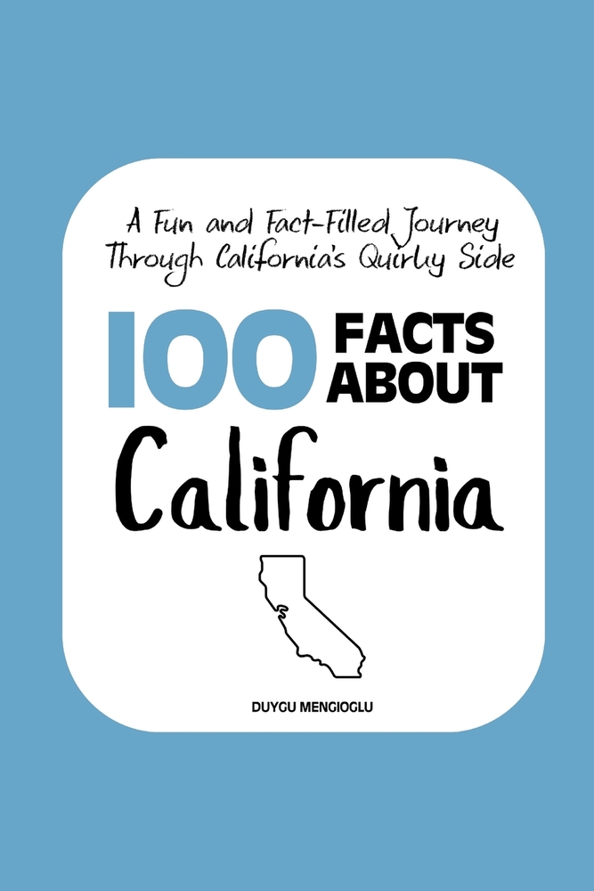 100 Facts about California: A Fun and Fact-Filled Journey Through California's Quirky Side cover