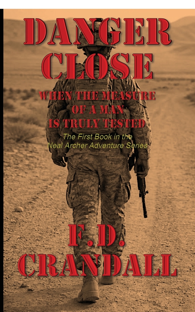 DANGER CLOSE - When the Measure of a Man is Truly Tested cover