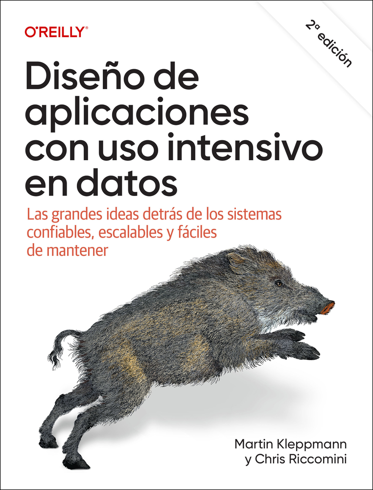 Diseño de Aplicaciones Con USO Intensivo En Datos (Spanish Edition): Las Grandes Ideas Detrás de Los Sistemas Confiables, Escalables Y Mantenibles cover